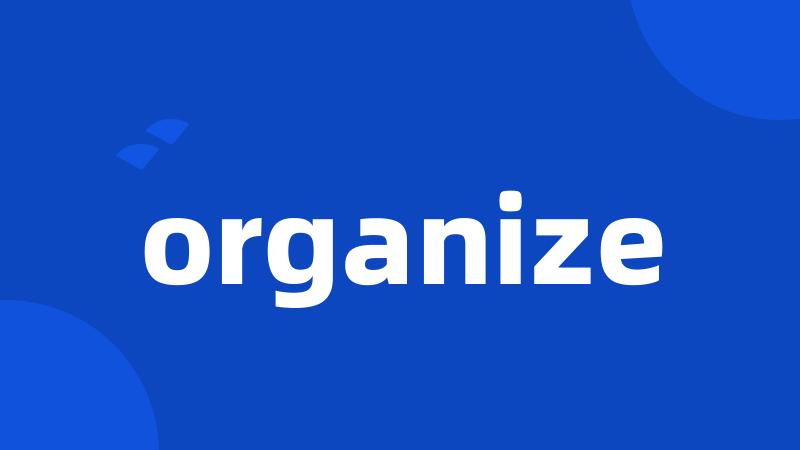 organize