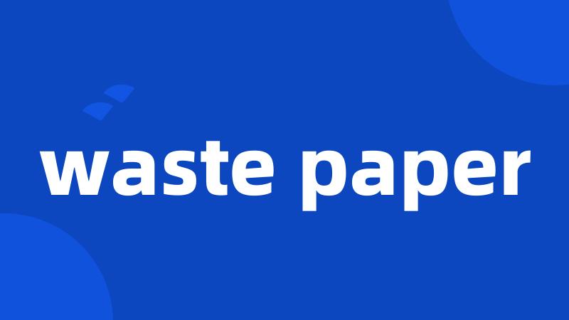 waste paper