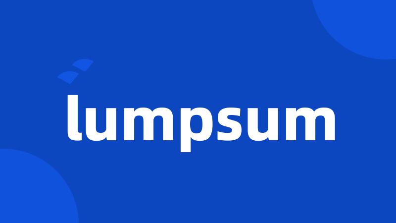 lumpsum