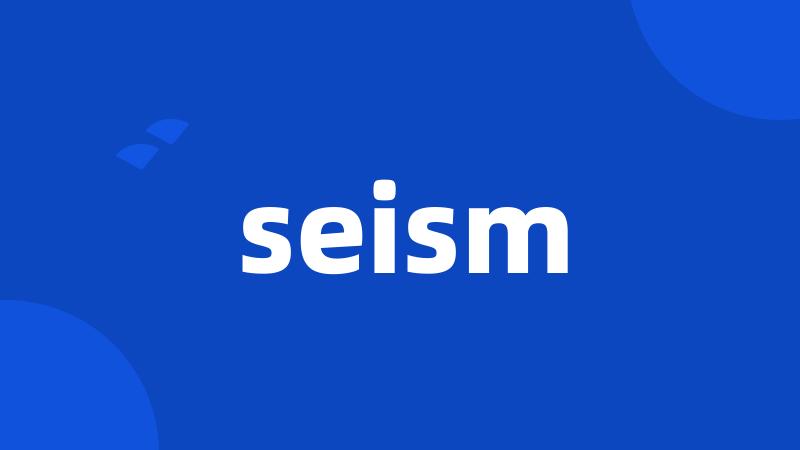 seism