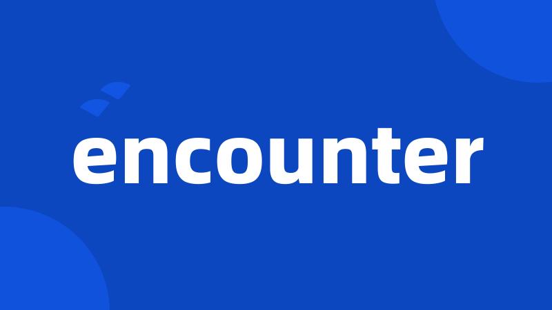 encounter