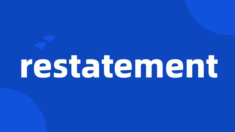 restatement