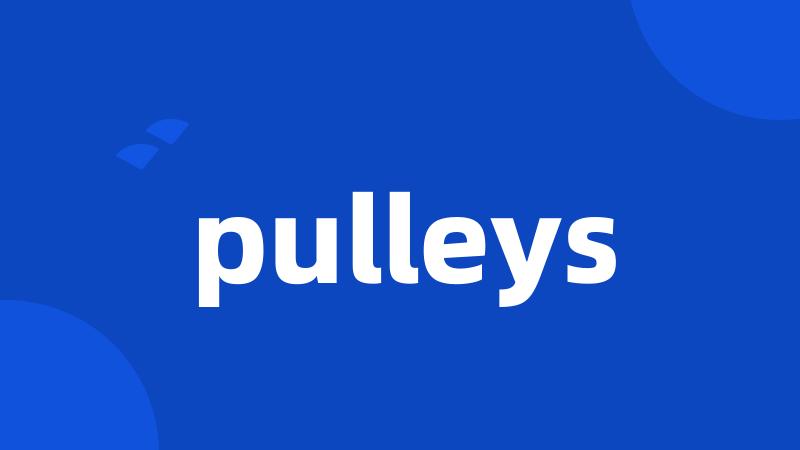 pulleys