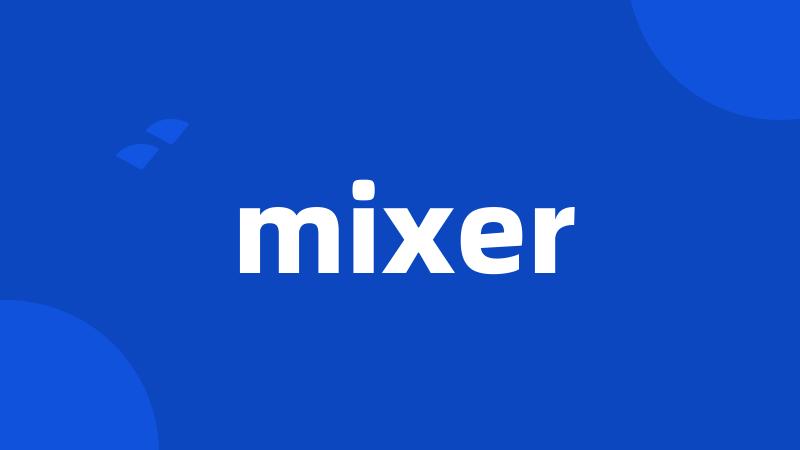 mixer