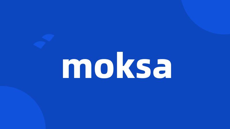 moksa