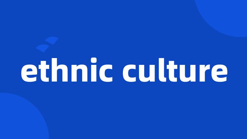 ethnic culture