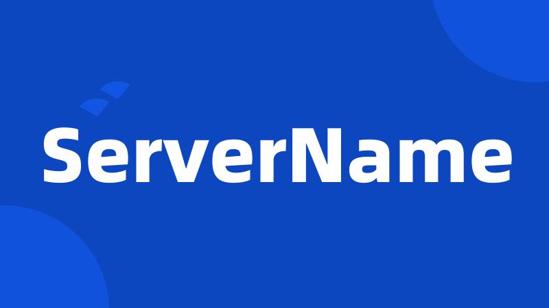 ServerName