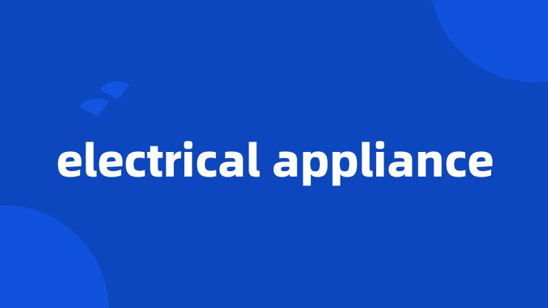 electrical appliance