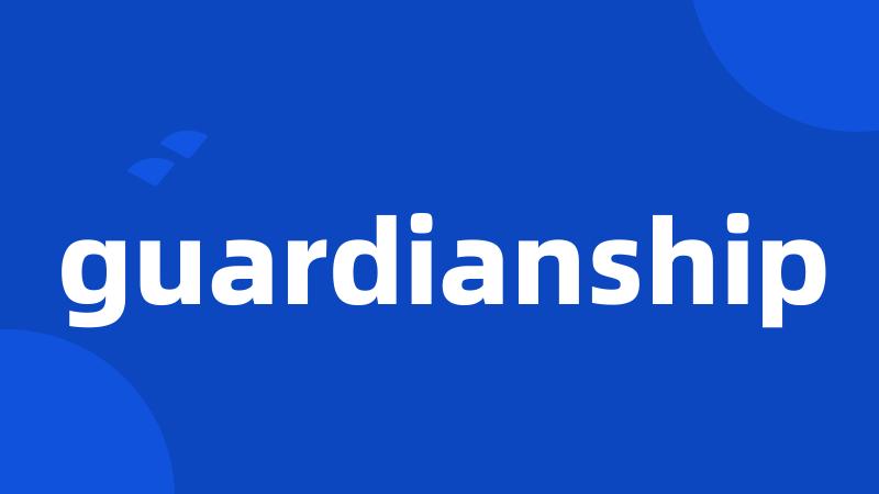 guardianship