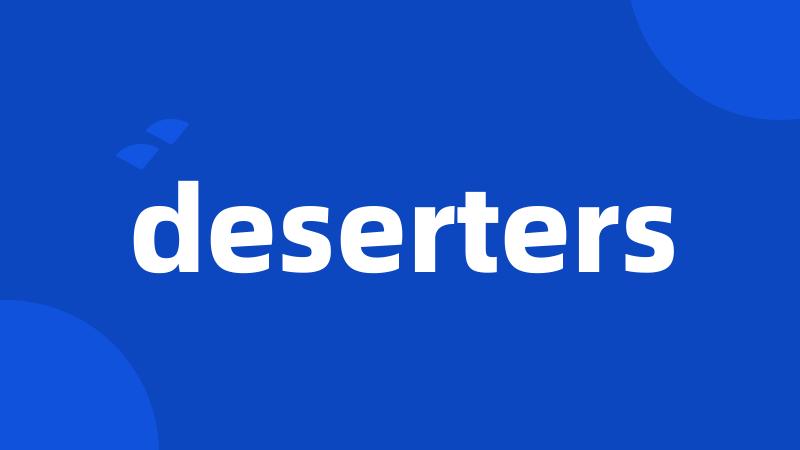 deserters