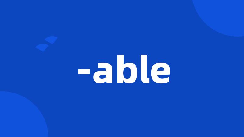 -able