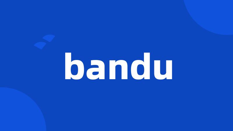 bandu