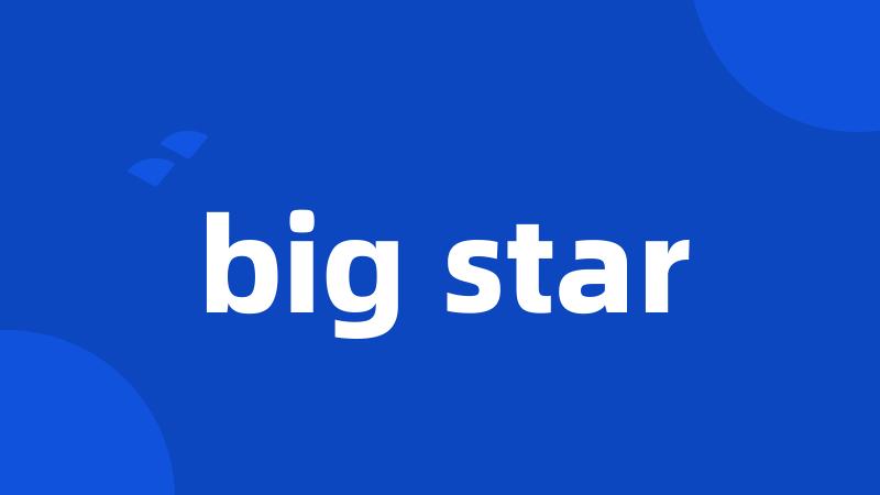 big star