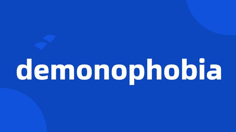 demonophobia