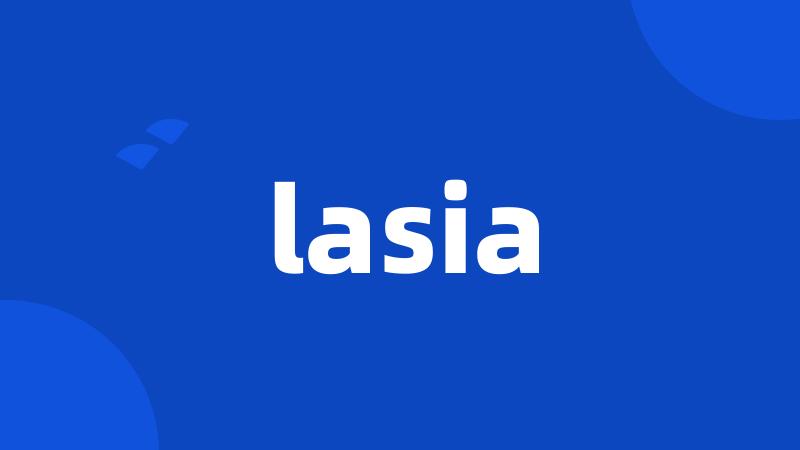 lasia