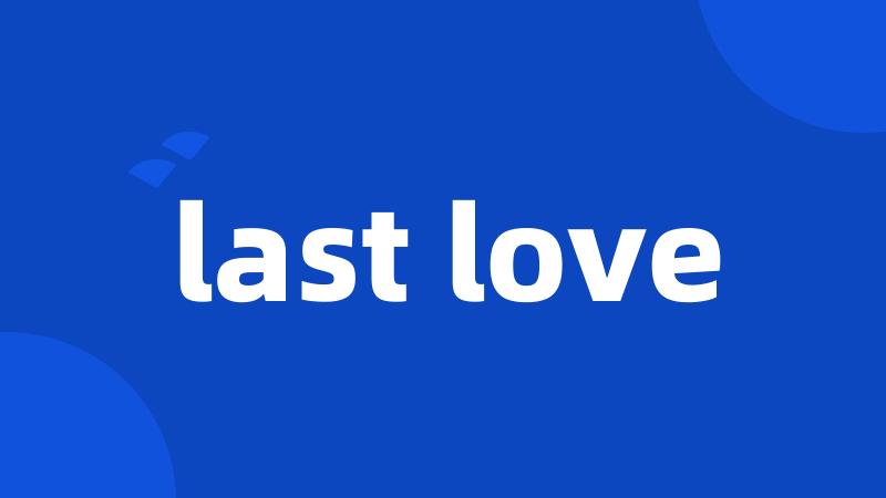 last love