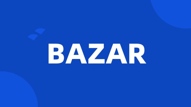 BAZAR