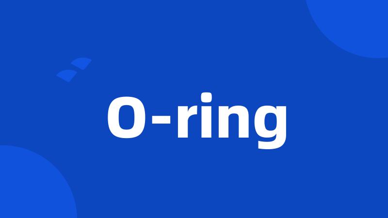 O-ring