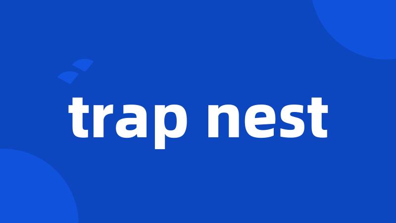 trap nest