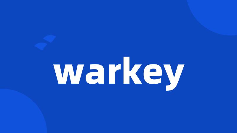 warkey