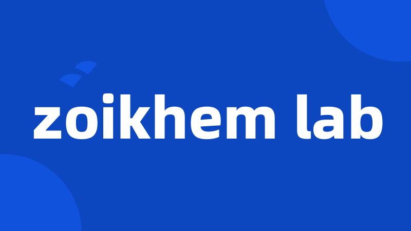 zoikhem lab