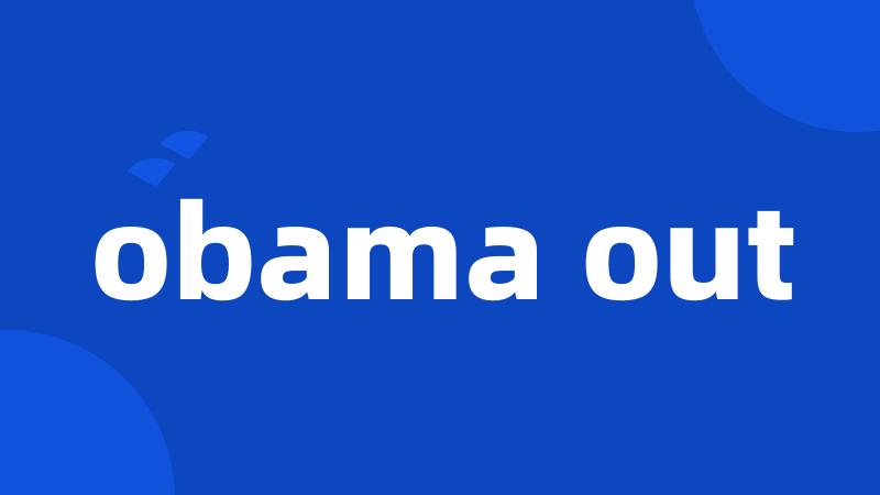 obama out