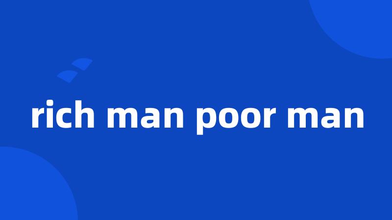 rich man poor man