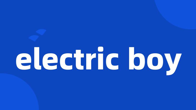 electric boy