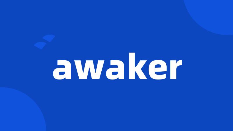 awaker