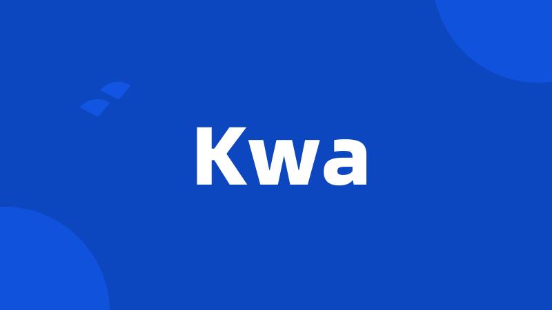 Kwa