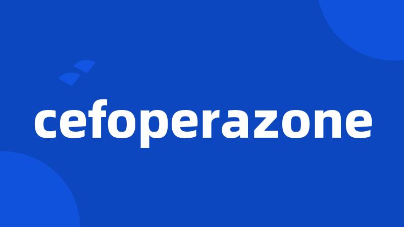 cefoperazone