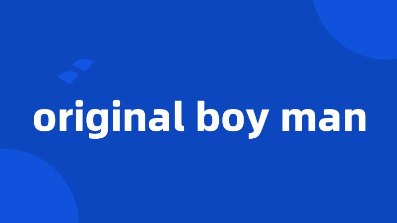 original boy man