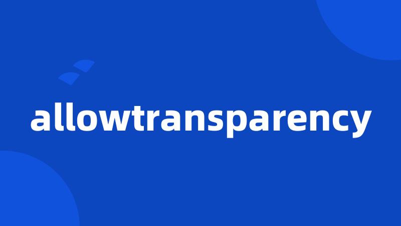 allowtransparency