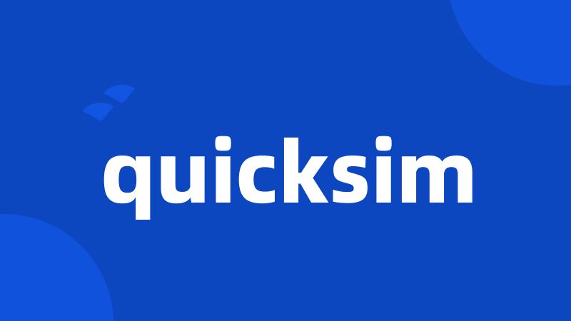 quicksim