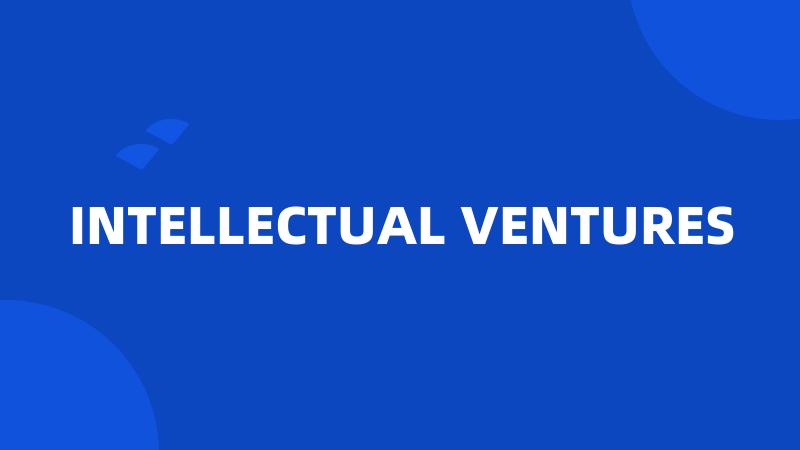 INTELLECTUAL VENTURES