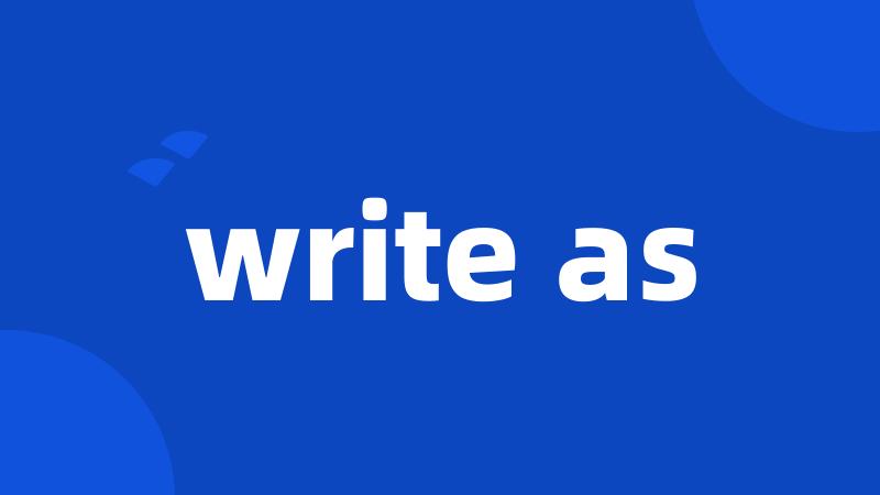 write as