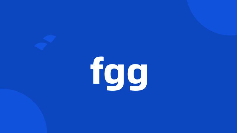 fgg