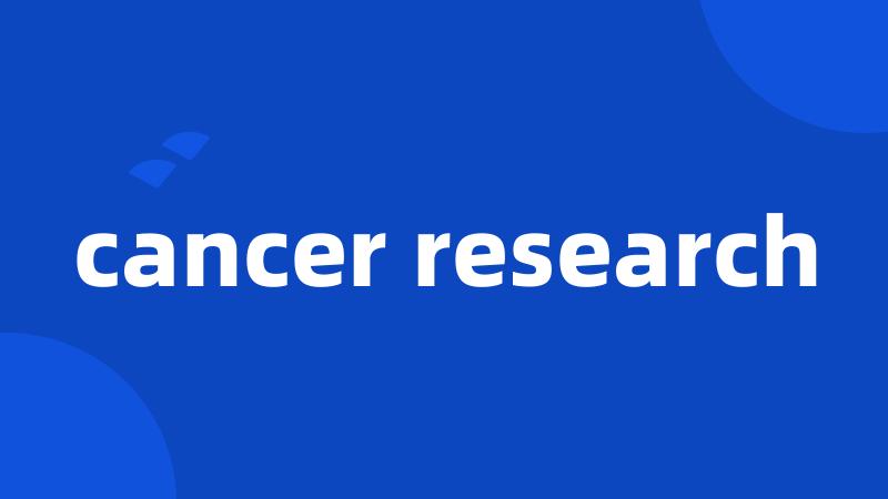 cancer research