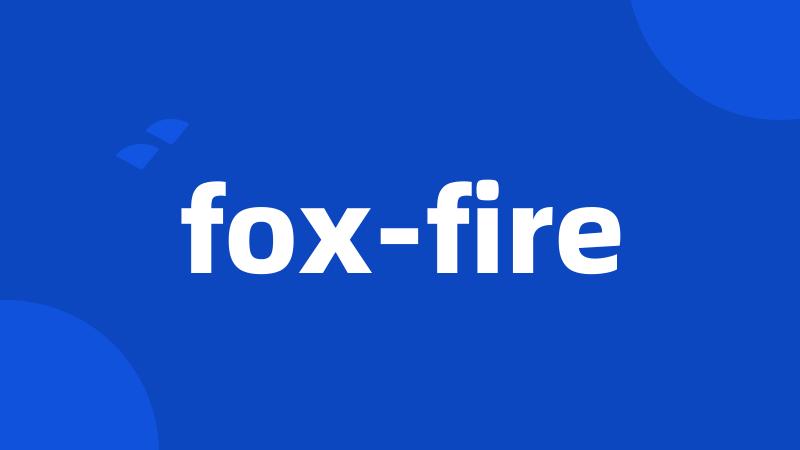 fox-fire