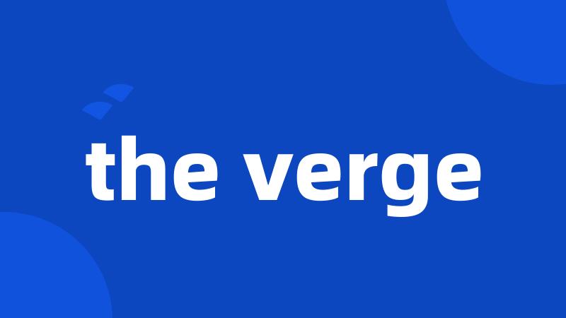 the verge