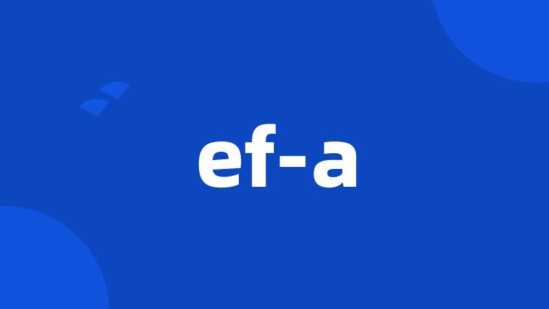 ef-a