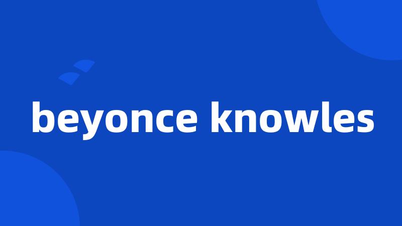 beyonce knowles