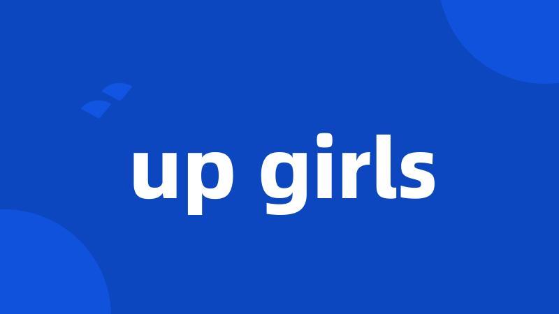 up girls