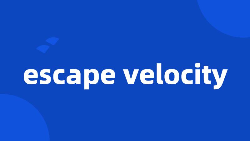 escape velocity