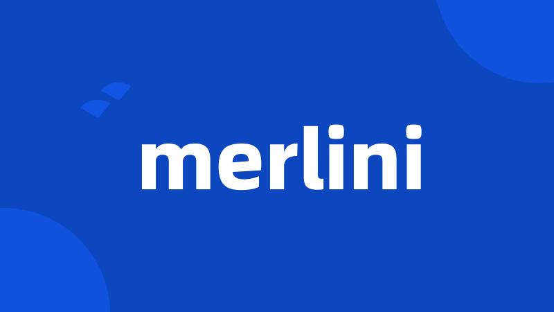 merlini