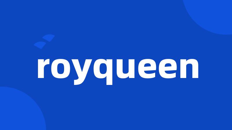 royqueen