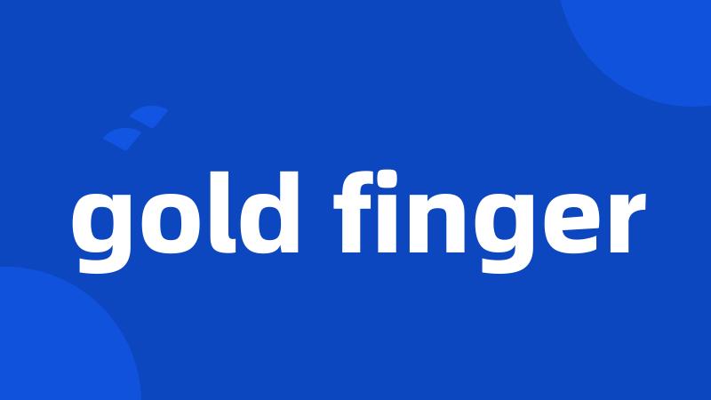 gold finger