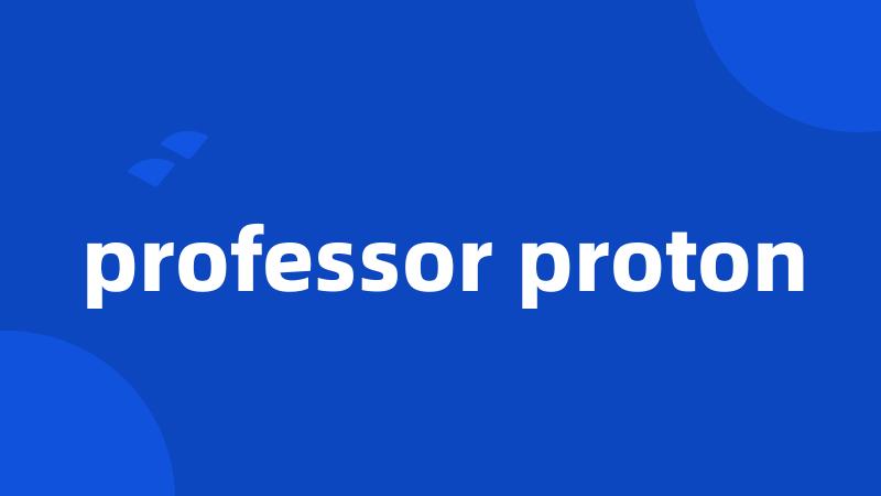 professor proton