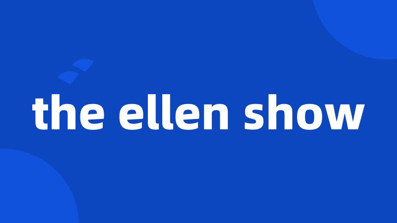 the ellen show