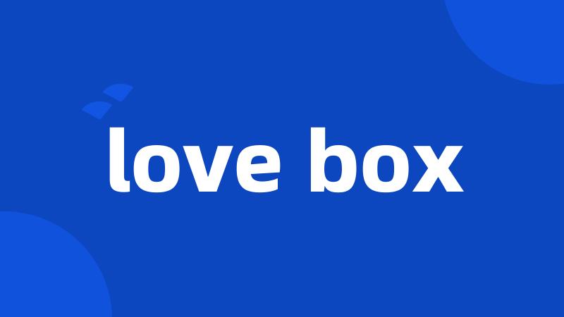 love box